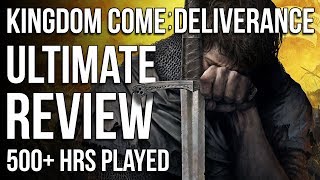 Kingdom Come Deliverance  Ultimate Review 500 Hrs Played [upl. by Esorbma]