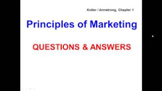 Principles of Marketing  QUESTIONS amp ANSWERS  Kotler  Armstrong Chapter 1 [upl. by Barling244]