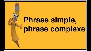 La phrase simple et la phrase complexe [upl. by Baniaz]