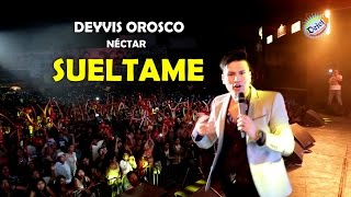 SUELTAME DEYVIS OROSCO Y SU GRUPO NECTAR CONCIERTO FESTIVAL JHONY OROSCO 2015 HD [upl. by Goines]