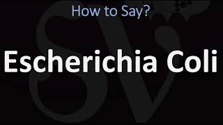 How to Pronounce Escherichia Coli CORRECTLY [upl. by Ariamoy]