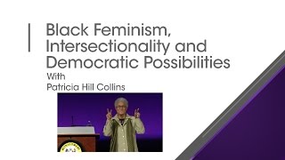 Black Feminism Intersectionality and Democratic Possibilities [upl. by Yeh]