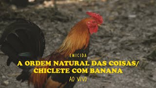 Emicida  A ordem natural das coisas  Chiclete com banana  Ao Vivo part Mc Tha AmarEloAoVivo [upl. by Mezoff194]