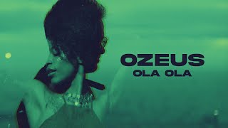 Ozeus  Ola Ola Official Video [upl. by Maharg]