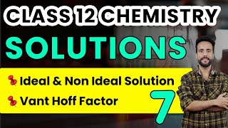 Class 12 Chemistry  Solutions  Ideal and Non Ideal Solutions  Vant Hoff Factor  NCERT Chapter 2 [upl. by Alledi]