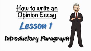 How to write an OPINION ESSAY  Lesson 1 Introductory Paragraph Hook Background and Thesis [upl. by Intosh]