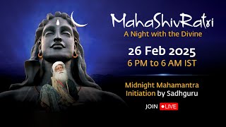 MahaShivRatri 2025 – Livestream with Sadhguru  26 Feb 6 PM  27 Feb 6 AM IST [upl. by Asiak]