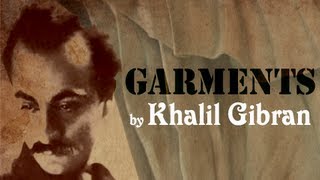 Garments by Khalil Gibran  Parable [upl. by Ignatia276]