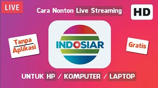 🔴 Cara Nonton LIVE Streaming INDOSIAR HARI INI TANPA APLIKASI [upl. by Bander586]