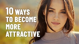 How To Be More Attractive By Improving Your Personality [upl. by Eirrej]