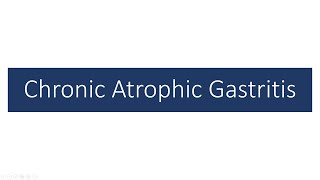 Chronic Atrophic Gastritis [upl. by Hege]