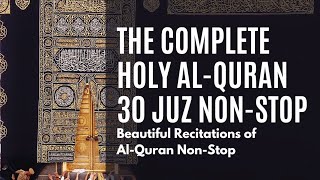 Must Listen The Complete Holy AlQuran NonStop 30 Juz Beautiful Recitation [upl. by Drobman623]