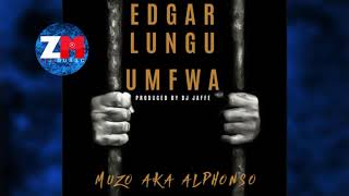 MUZO AKA ALPHONSO  EDGAR LUNGU UMFWA Audio ZEDMUSIC ZAMBIAN MUSIC 2018 [upl. by Jaye]