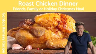 Gordon Ramsays Ultimate Roast Chicken Dinner Recipe [upl. by Whitelaw]