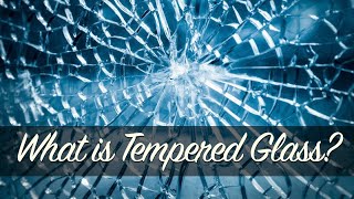 What is Tempered Glass [upl. by Limaj]