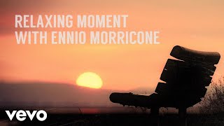 Ennio Morricone  Relaxing Moment with Ennio Morricone Peaceful amp Relaxing Music [upl. by Akcirre814]