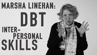 DBT Interpersonal Skills  MARSHA LINEHAN [upl. by Cock948]