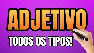 Adjetivo – O que é Adjetivo Todos os Tipos [upl. by Kajdan]