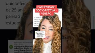 PATERNIDADE SOCIOAFETIVA  PENSÃO ‼️ direito familia [upl. by Howenstein854]