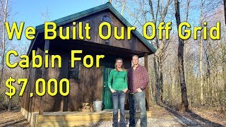 We Built Our Cozy Off Grid Cabin for 7000 [upl. by Nerual]