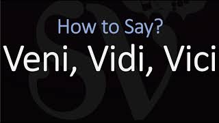 How to Pronounce Veni Vidi Vici CORRECTLY [upl. by Avner899]