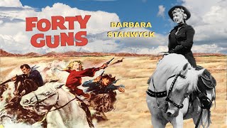 40 GUNS  Barbara Stanwyck Cinemascope 1957 HD [upl. by Artek809]