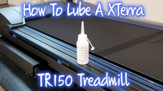 How To Lube A XTerra TR150 Treadmill The Correct Way [upl. by Ciri]