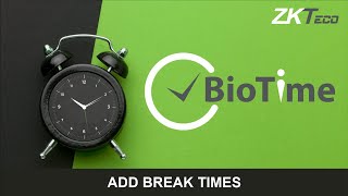 BioTime 8 Add Break Times [upl. by Kris]