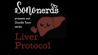 Liver Protocol  Sononerds Doodle Tutor [upl. by Cynthy361]