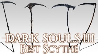 BEST SCYTHE  Dark Souls 3 [upl. by Gibbie244]