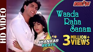 Waada Raha Sanam  Jhankar Beats  HD VIDEO  Akshay Kumar amp Ayesha  Khiladi  90s Romantic Song [upl. by Nisay]