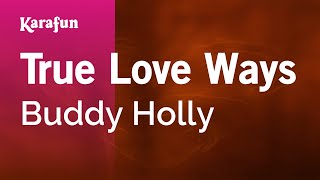 True Love Ways  Buddy Holly  Karaoke Version  KaraFun [upl. by Ribak843]