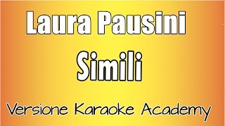 Laura Pausini  Simili Versione Karaoke Academy Italia [upl. by Whitehurst]