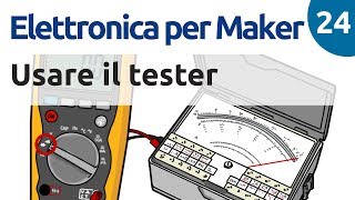 Usare il multimetro  Elettronica per Maker  Video 24 [upl. by Bazil]