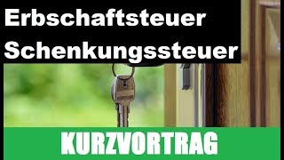 Erbschaftsteuer und Schenkungssteuer  EINFÜHRUNG  EINFACH ERKLÄRT [upl. by Borer]