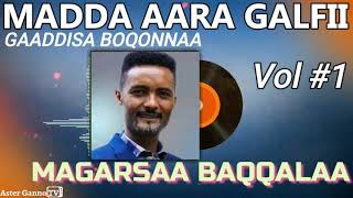 🔥MADDA AARA GALFII GAADDISA BOQONNAA Magarsaa Baqqalaa Lakk 1ffaa guutuu Megersa Bekele Vol 1 [upl. by Nairehs]