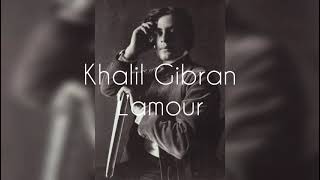 Khalil Gibran  L’Amour  Textes choisis [upl. by Leonerd]