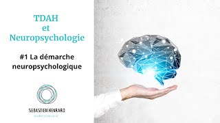 TDAH et Neuropsychologie  1 La démarche neuropsychologique dans le TDAH [upl. by Angadresma]