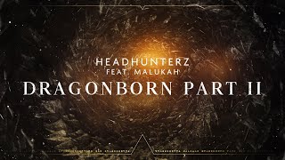 Headhunterz  Dragonborn Part 2 Feat Malukah Official Video [upl. by Yarrum]