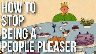 How to Stop Being a People Pleaser [upl. by Jansson]