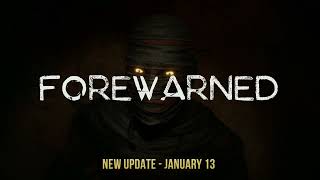 FOREWARNED  January 2023 Update Teaser [upl. by Astra]