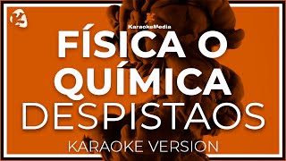 Despistaos  Fisica O Quimica LETRA  INSTRUMENTAL KARAOKE [upl. by Kerns]