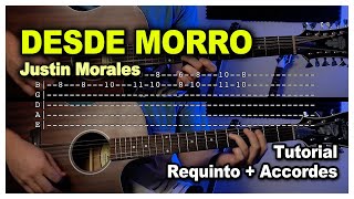 Desde Morro  Justin Morales REQUINTO  ACCORDES TUTORIAL [upl. by Ennovehs]