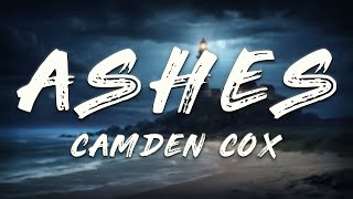 Camden Cox  Ashes Lyrics [upl. by Elram]