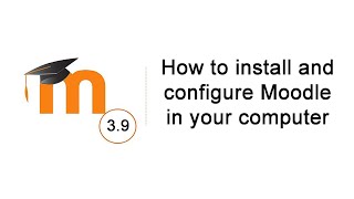 Moodle 39 Install Moodle in your computer [upl. by Onidranreb]