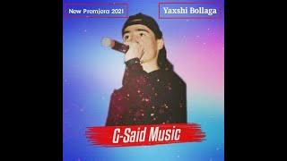 GSaid  Yaxshi Bollaga  GSaid Music  2021  Xit🔥 [upl. by Davidde149]