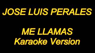 Jose Luis Perales  Me Llamas Karaoke Lyrics NUEVO [upl. by Ydak103]