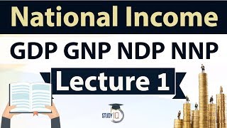 National income  GDP GNP NDP NNP Explained  Indian Economy Part 11  Concepts of Macro Economics [upl. by Krantz]