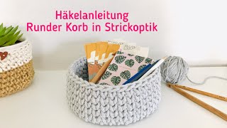 Häkelanleitung runder Korb in Strickoptik [upl. by Anikal]