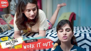 Dice Media  Adulting  Web Series  S02E02  Work It Out [upl. by Roshan]